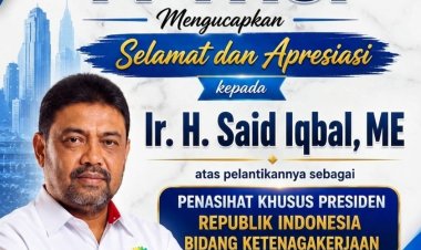 SAID IQBAL RESMI JADI PENASIHAT KHUSUS PRESIDEN BIDANG KETENAGAKERJAAN DAN KESEJAHTERAAN BURUH, FPTHSI TITIP HARAPAN BESAR BAGI PPPK PARUH WAKTU DAN TENAGA HONORER